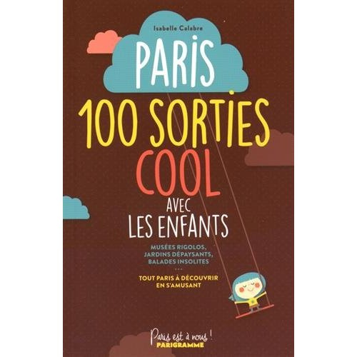 Paris, 100 sorties cool avec les enfants