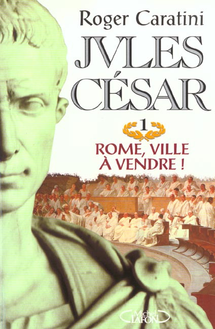 Jules César Tome 1 : Rome, ville à vendre !
