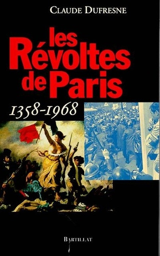 Les révoltes de Paris. 1358-1968