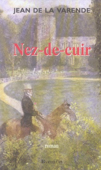 Nez-de-Cuir. Gentilhomme d'amour suivi de Les Masques