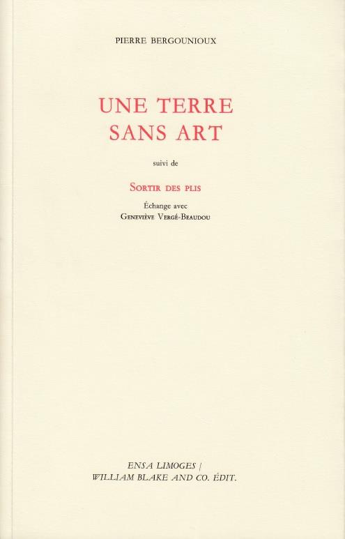 Une terre sans art. Suivi de Sortir des plis