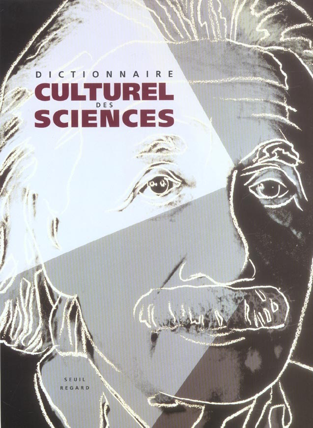 Dictionnaire culturel des sciences. Art, littérature, cinéma, sociologie, mythe, politique, histoire