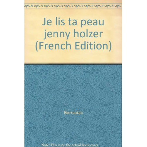 Jenny Holzer : je lis ta peau