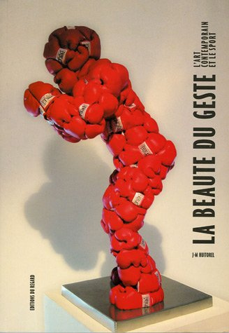 La beauté du geste. L'art contemporain et le sport