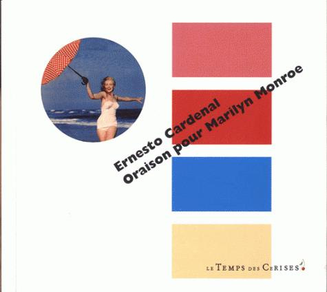 Oraison pour Marilyn Monroe et autres poèmes. Edition bilingue français-espagnol