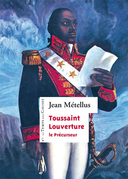 Toussaint Louverture. Le précurseur
