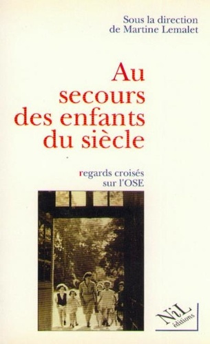 Au secours des enfants du siècle regards croisés sur l'OSE
