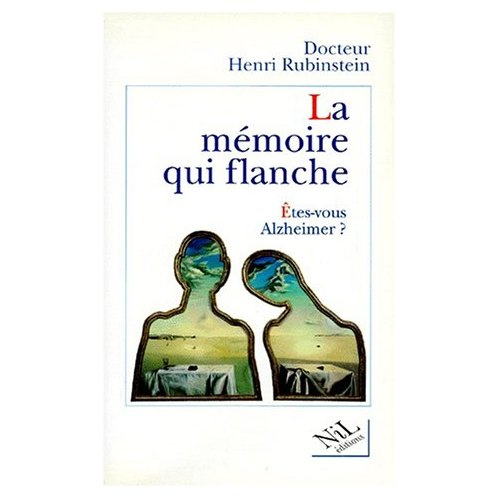 LA MEMOIRE QUI FLANCHE. Etes-vous Alzheimer ?