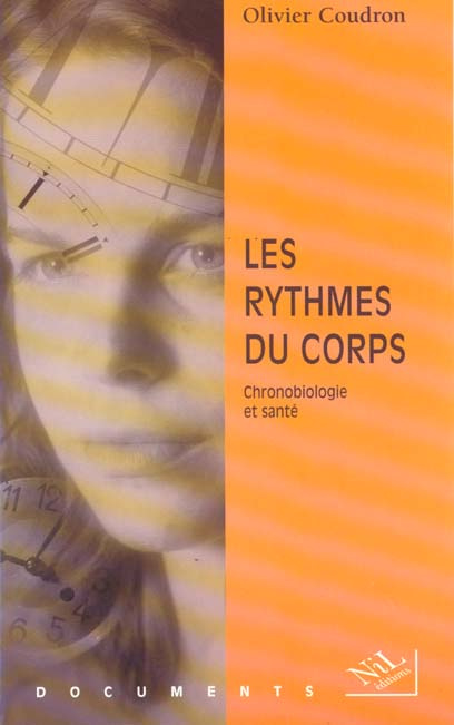 LES RYTHMES DU CORPS. Chronobiologie et santé