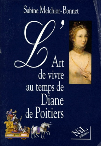 L'art de vivre au temps de Diane de Poitiers