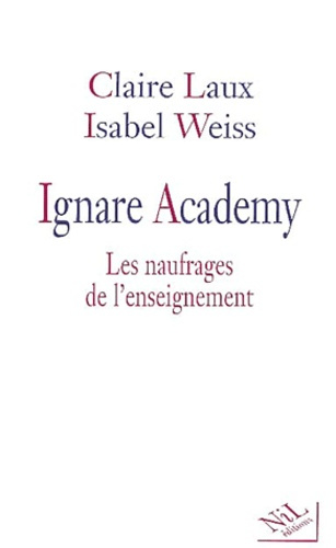 Ignare Academy. Les naufrages de l'enseignement