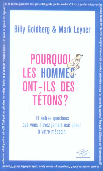 Pourquoi les hommes ont-ils des tétons ? ...Et autres questions que vous n'avez jamais osé poser à v