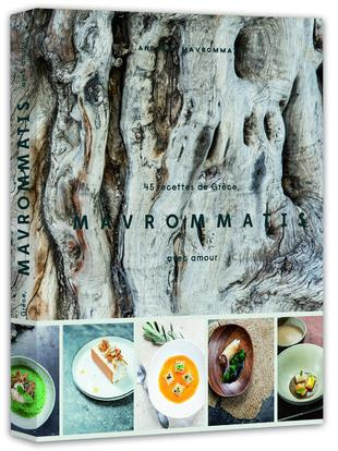 Mavrommatis. 40 recettes de Grèce, avec amour