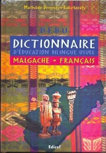 D.e.b.u.. Dictionnaire d'education bilingue usuel malgache-francais
