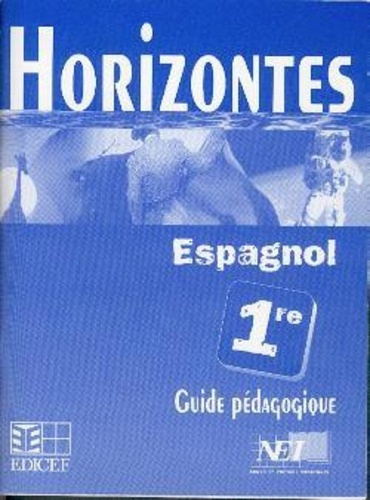 Horizontes, Espagnol 1re / Guide pédagogique