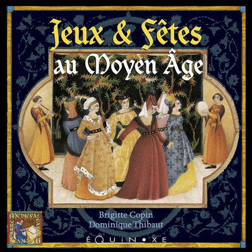 Fetes et jeux au Moyen Age