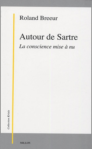 Autour de Sartre. La conscience mise à nu