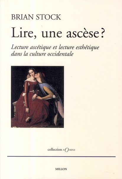 Lire, une ascèse ? Lecture ascétique et lecture esthétique dans la culture occidentale