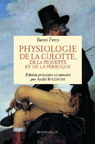 Physiologie de la culotte, de la piquette et de la perruque. 1812-1822