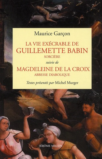 VIE EXECRABLE DE GUILLEMETTE BABIN, SORCIERE
