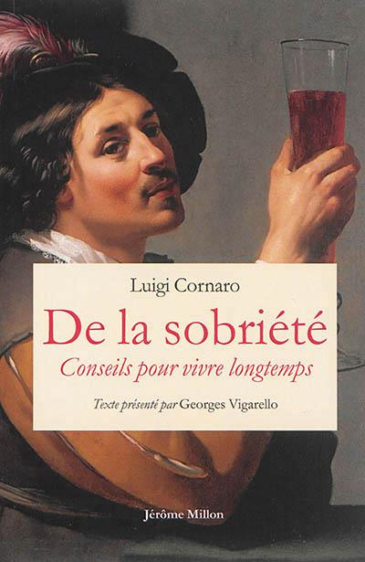 De la sobriété. Suivi de Conseils pour vivre longtemps