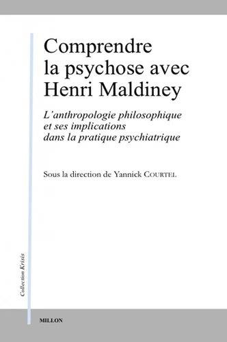 Comprendre la psychose avec Henri Maldiney. L'anthropologie philosophique et ses implications dans l