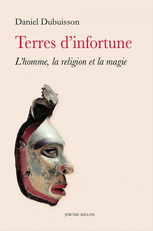Terres d’infortune. L'homme, la religion et la magie