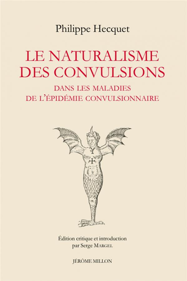 Le naturalisme des convulsions dans les maladies de l'épidémie convulsionnaire et autres textes