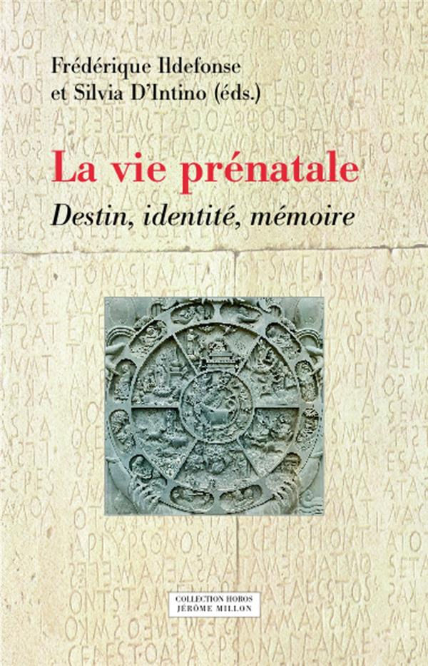 La vie prénatale. Destin, identité, mémoire