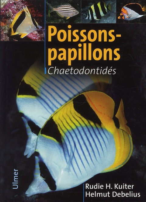Poissons-papillons, poissons-cochers et espèces apparentées. Chaetodontidés et Microcanthidés
