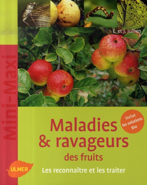 Maladies & ravageurs des fruits. Les reconnaître et les traiter