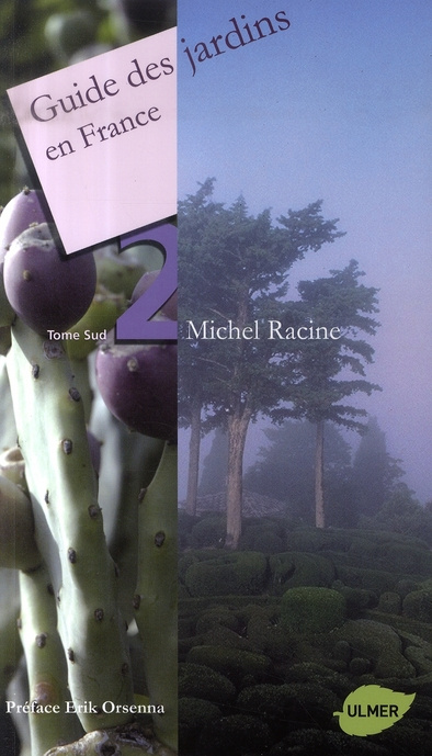 Guide des jardins en France. Tome 2, Sud