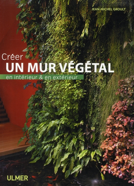 Créer un mur végétal en intérieur et en extérieur