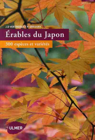 Erables du Japon. 300 espèces et varités