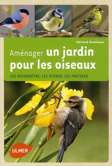 Un jardin pour les oiseaux. Attirer les amis, éloigner les indésirables