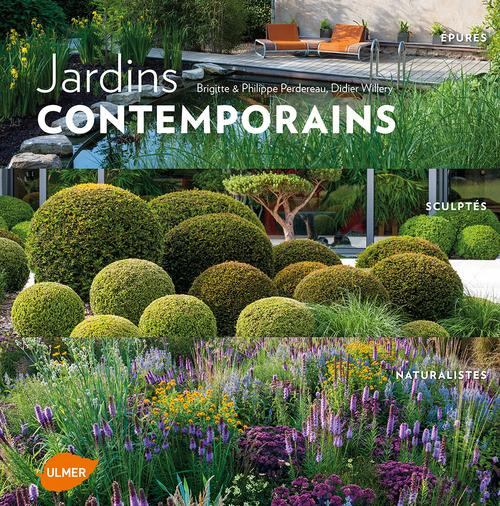 Jardins contemporains. Epurés, sculptés, naturalistes