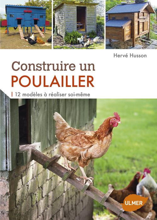 Construire un poulailler. 12 modèles à réaliser soi-même