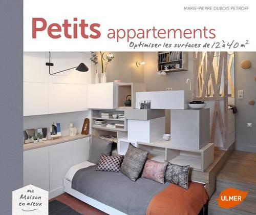 Petits appartements. Optimiser les surfaces de 12 à 40 m2