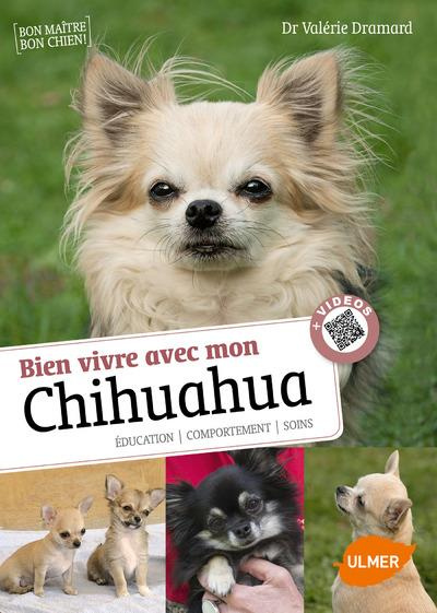 Savoir vivre avec mon chihuahua. Education, comportement, soins