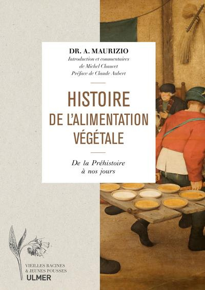 Histoire de l'alimentation végétale. Depuis la préhistoire jusqu'à nos jours