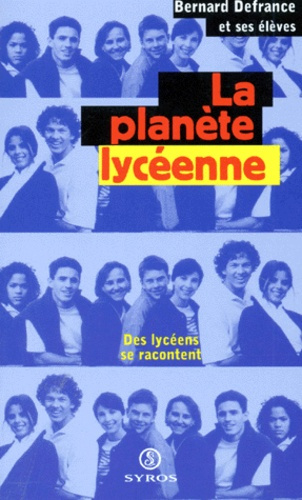 LA PLANETE LYCEENNE. Des lycéens se racontent