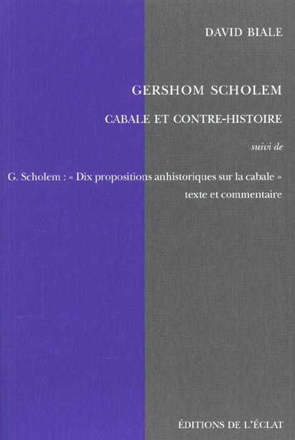 Gershom Scholem, Cabale et contre-histoire suivi de Les "Dix propositions anhistoriques sur la cabal