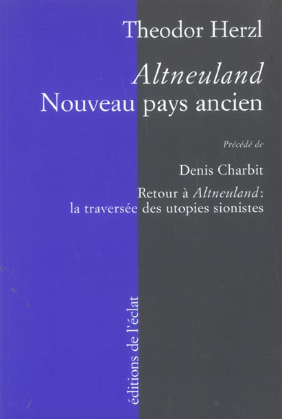 Nouveau pays ancien : Altneuland précédé de Retour à Altneuland : la traversée des utopies sionistes