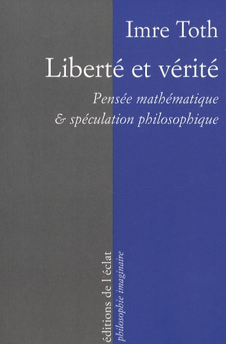 Liberté et vérité. Pensée mathématique et spéculation philosophique