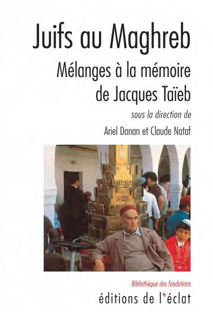 Juifs au Maghreb. Mélanges à la mémoire de Jacques Taïeb