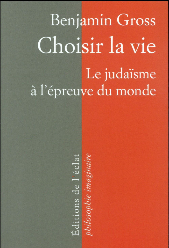 CHOISIR LA VIE - LE JUDAISME A L'EPREUVE DU MONDE