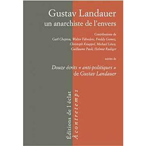 GUSTAV LANDAUER, UN ANARCHISTE DE L'ENVERS