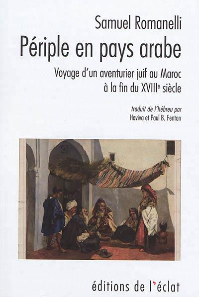 PERIPLE EN PAYS ARABE - UN VOYAGEUR JUIF AU MAROC A LA FIN D
