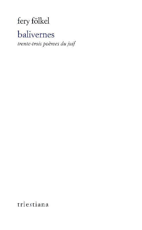 Balivernes. Trente-trois poèmes du Juif, Edition bilingue français-italien