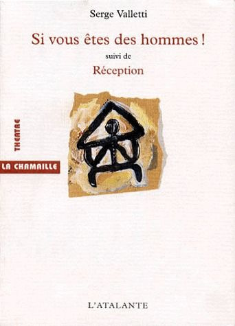 Si vous êtes des hommes !. suivi de Réception. [Valence, Théâtre Bel Image, Comédie de Valence, 8 oc